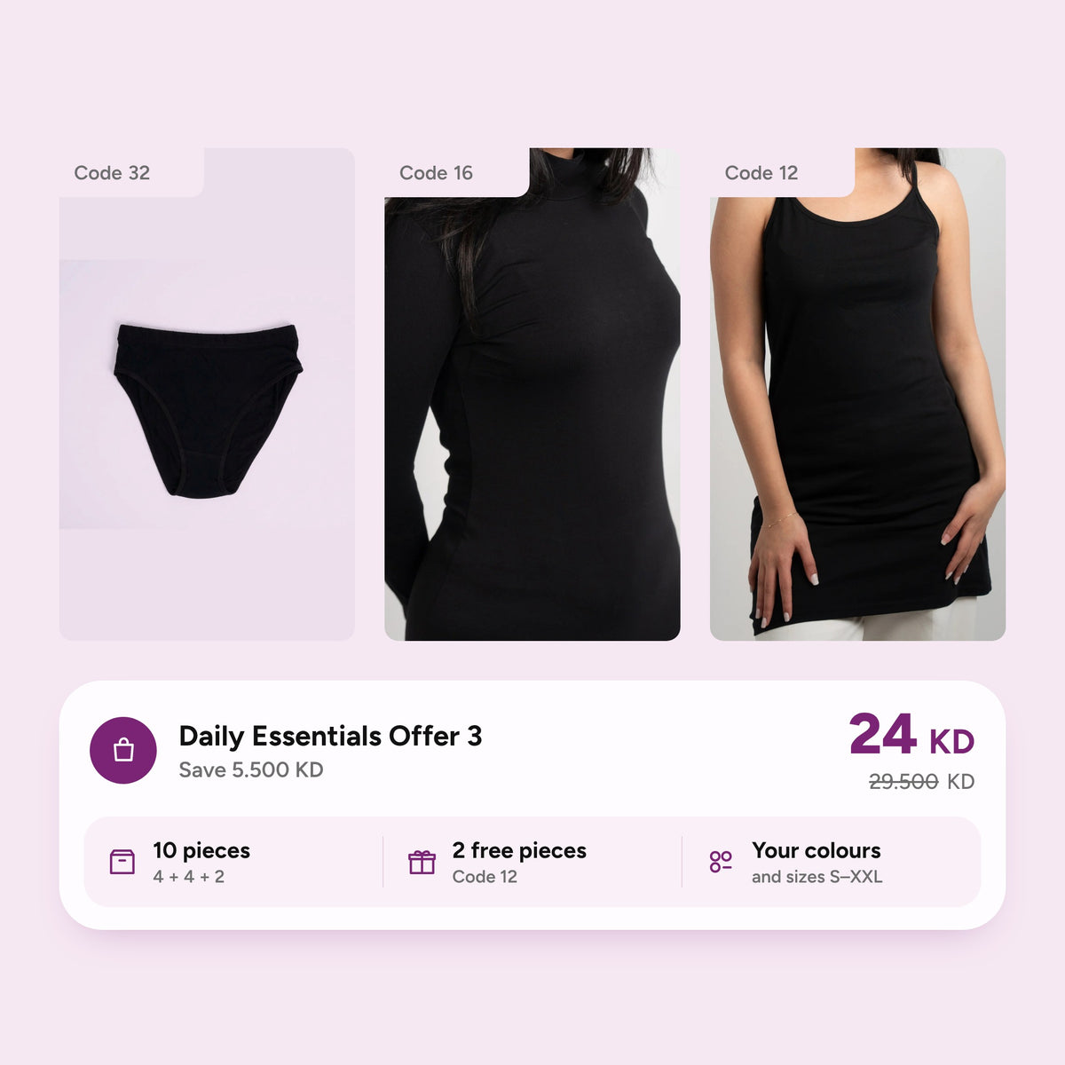 Daily Essentials Offer 3: codes 32, 16 and 12 in black, 10 pieces with 2 free, 24 KD